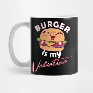 Burger is my Valentine Mug